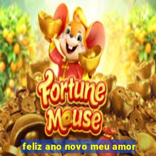 feliz ano novo meu amor